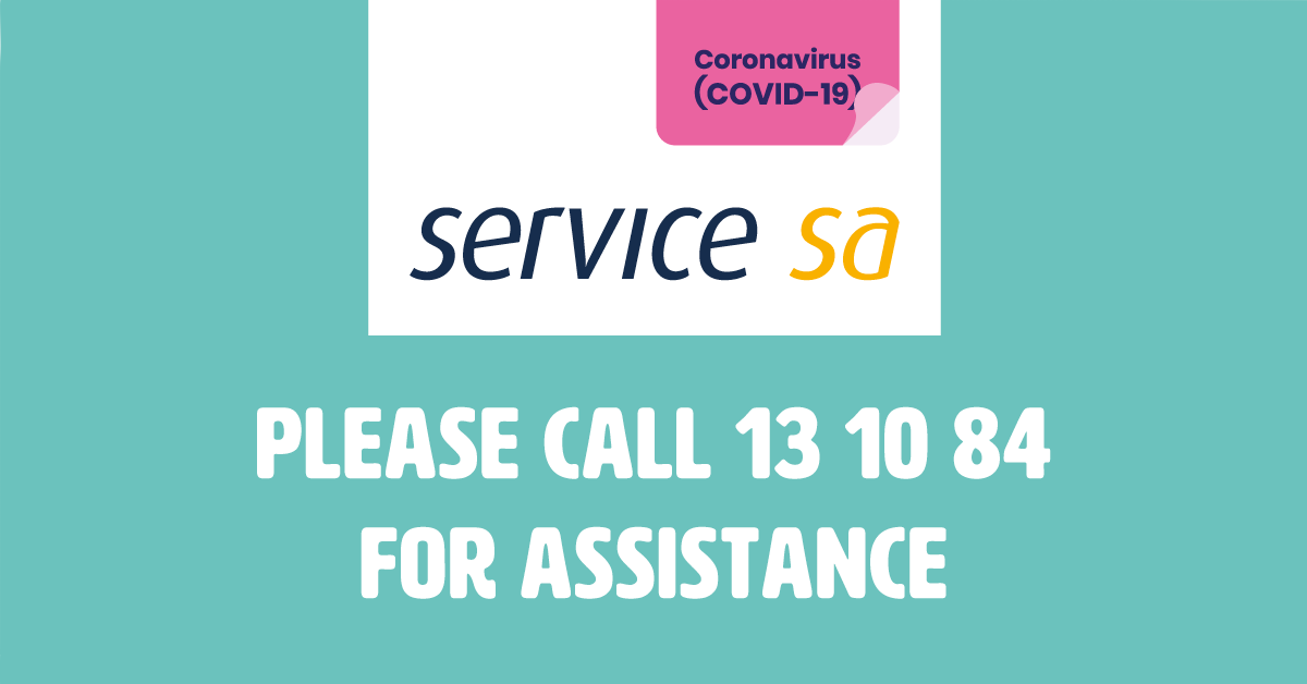 A graphic with the words Coronavirus (COVID-19) Service SA Please call 13 10 84 for assistance.
